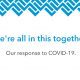 We're all in this together. Our response to COVID-19
